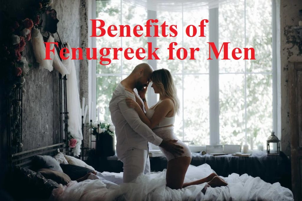 Benefits of Fenugreek For Men