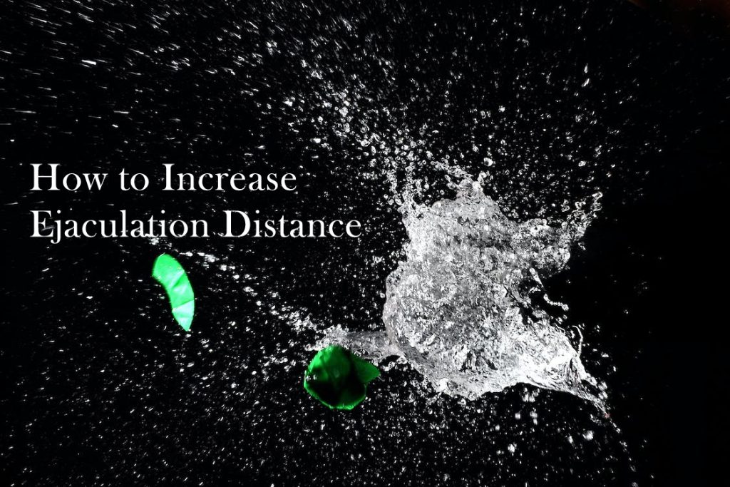 Increase Ejaculation Distance